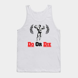 Do Or Die - Bodybuilding und Fitness - Workout Gym Tank Top